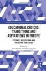 Educational Choices, Transitions and Aspirations in Europe : Systemic, Institutional and Subjective Challenges - Book