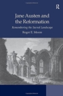 Jane Austen and the Reformation : Remembering the Sacred Landscape - Book