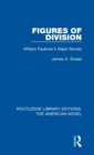 Figures of Division : William Faulkner's Major Novels - Book