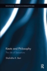 Keats and Philosophy : The Life of Sensations - Book