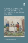 Politics and Genre in the Works of Elizabeth Hamilton, 1756–1816 - Book