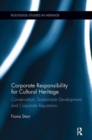 Corporate Responsibility for Cultural Heritage : Conservation, Sustainable Development, and Corporate Reputation - Book