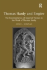 Thomas Hardy and Empire : The Representation of Imperial Themes in the Work of Thomas Hardy - Book