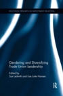 Gendering and Diversifying Trade Union Leadership - Book