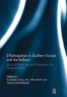 E-Participation in Southern Europe and the Balkans : Issues of Democracy and Participation Via Electronic Media - Book