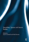 Sexualities, Spaces and Leisure Studies - Book
