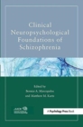 Clinical Neuropsychological Foundations of Schizophrenia - Book