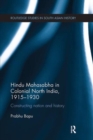 Hindu Mahasabha in Colonial North India, 1915-1930 : Constructing Nation and History - Book