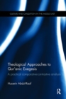 Theological Approaches to Qur'anic Exegesis : A Practical Comparative-Contrastive Analysis - Book