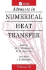 Advances in Numerical Heat Transfer, Volume 3 - Book