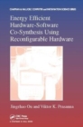Energy Efficient Hardware-Software Co-Synthesis Using Reconfigurable Hardware - Book