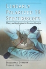Linearly Polarized IR Spectroscopy : Theory and Applications for Structural Analysis - Book