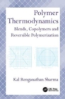 Polymer Thermodynamics : Blends, Copolymers and Reversible Polymerization - Book