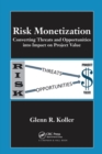 Risk Monetization : Converting Threats and Opportunities into Impact on Project Value - Book