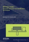Moving Loads - Dynamic Analysis and Identification Techniques : Structures and Infrastructures Book Series, Vol. 8 - Book