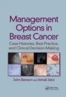 Management Options in Breast Cancer : Case Histories, Best Practice, and Clinical Decision-Making - Book