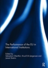 The Performance of the EU in International Institutions - Book
