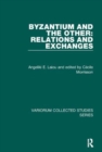 Byzantium and the Other: Relations and Exchanges - Book