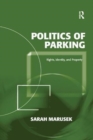 Politics of Parking : Rights, Identity, and Property - Book