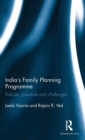 India’s Family Planning Programme : Policies, practices and challenges - Book