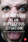 A Monologue is an Outrageous Situation! : How to Survive the 60-Second Audition - Book