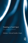 Parenting in Youth Sport : From Research to Practice - Book