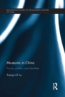 Museums in China : Power, Politics and Identities - Book