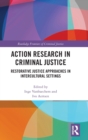 Action Research in Criminal Justice : Restorative justice approaches in intercultural settings - Book