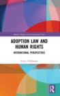 Adoption Law and Human Rights : International Perspectives - Book