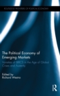 The Political Economy of Emerging Markets : Varieties of BRICS in the Age of Global Crises and Austerity - Book