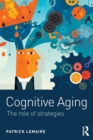 Cognitive Aging : The Role of Strategies - Book