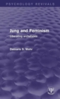 Jung and Feminism : Liberating Archetypes - Book