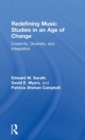 Redefining Music Studies in an Age of Change : Creativity, Diversity, and Integration - Book