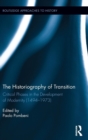 The Historiography of Transition : Critical Phases in the Development of Modernity (1494-1973) - Book