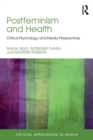 Postfeminism and Health : Critical Psychology and Media Perspectives - Book