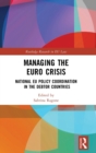 Managing the Euro Crisis : National EU policy coordination in the debtor countries - Book