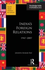 India's Foreign Relations, 1947-2007 - Book