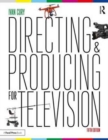 Directing and Producing for Television : A Format Approach - Book