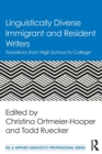 Linguistically Diverse Immigrant and Resident Writers : Transitions from High School to College - Book