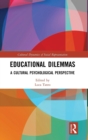 Educational Dilemmas : A Cultural Psychological Perspective - Book