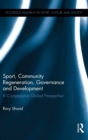 Sport, Community Regeneration, Governance and Development : A comparative global perspective - Book