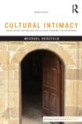 Cultural Intimacy : Social Poetics and the Real Life of States, Societies, and Institutions - Book
