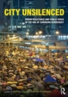City Unsilenced : Urban Resistance and Public Space in the Age of Shrinking Democracy - Book