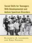 Social Skills for Teenagers with Developmental and Autism Spectrum Disorders : The PEERS Treatment Manual - Book