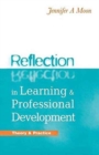 Reflection in Learning and Professional Development : Theory and Practice - Book