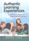 Authentic Learning Experiences : A Real-World Approach to Project-Based Learning - Book
