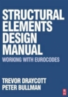 Structural Elements Design Manual: Working with Eurocodes - Book