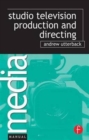 Studio Television Production and Directing : Studio-Based Television Production and Directing - Book