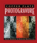 Copper Plate Photogravure : Demystifying the Process - Book