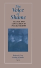 The Voice of Shame : Silence and Connection in Psychotherapy - Book